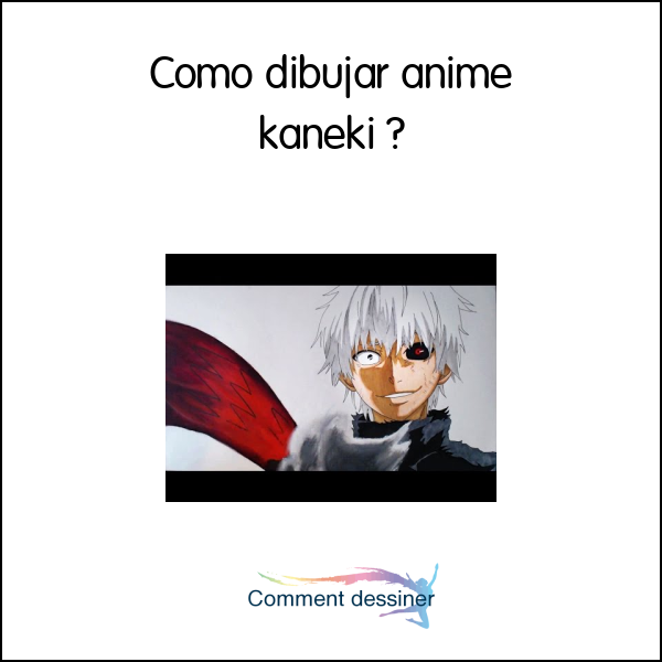 Como dibujar anime kaneki